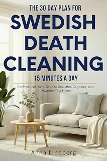The 30 Day Plan for Swedish Death Cleaning 15 Minutes a Day: The Practical Step-by-Step Daily Guide to Declutter, Organize, and Downsize Your Home for You and Your Loved Ones - Amazon product rated Grade B