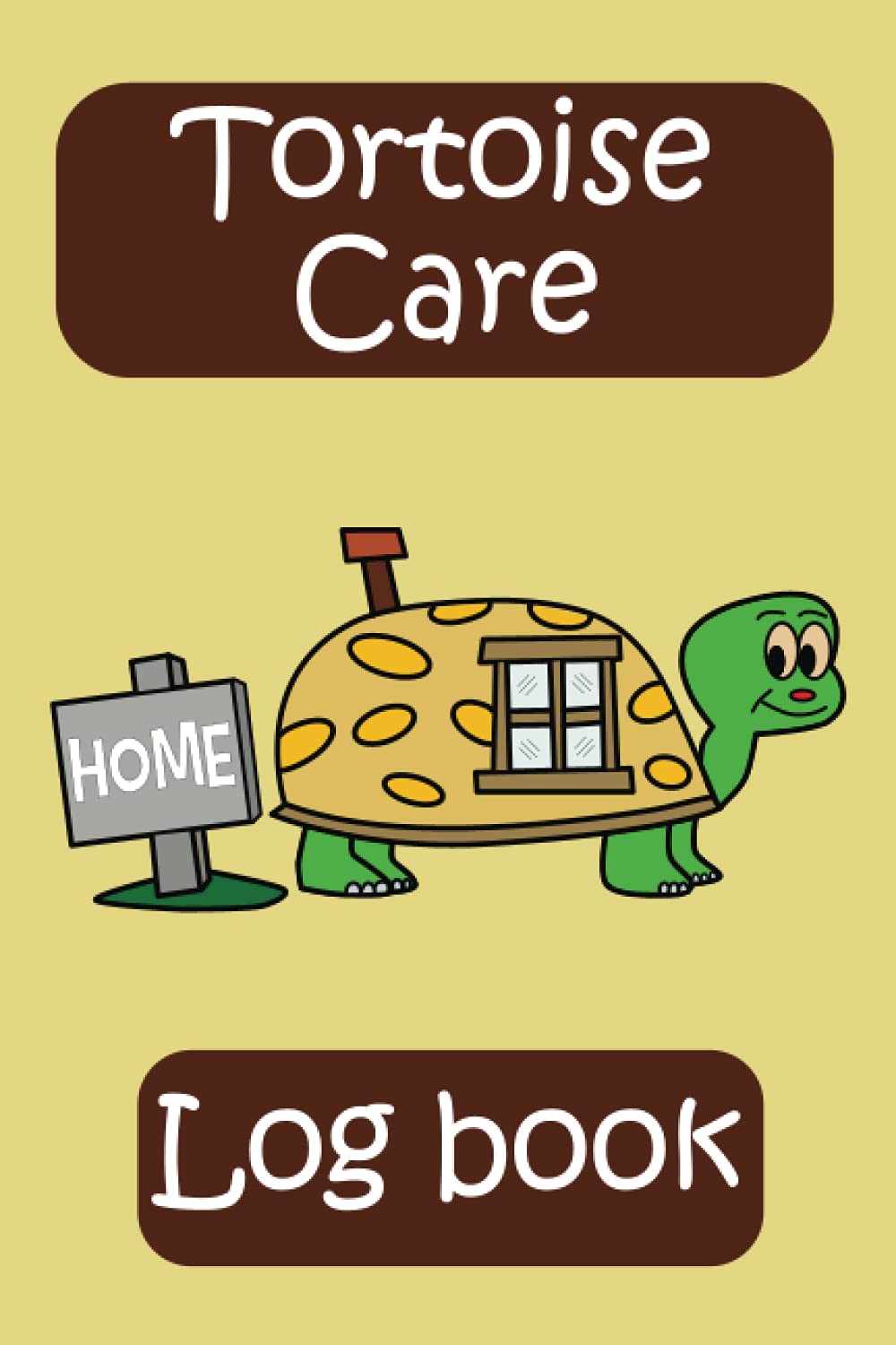 Tortoise Daily Care Logbook for Kids and Adults: Organise Your Daily Care of Your Pet Tortoise.
