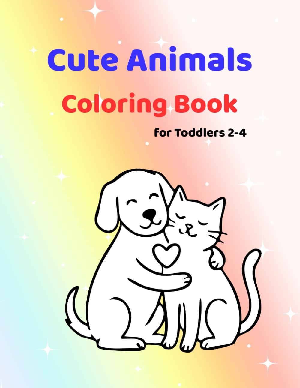 Cute Animals Coloring Book for Toddlers: Big Simple Pictures for Kids Ages 2–4