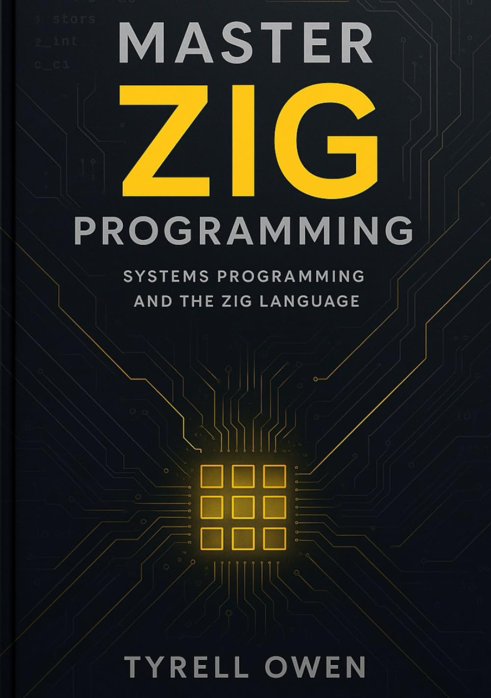 Zig Programming Guide for Embedded and System Developers: Practical System Programming, Memory Management, Error Handling, and High-Performance Software