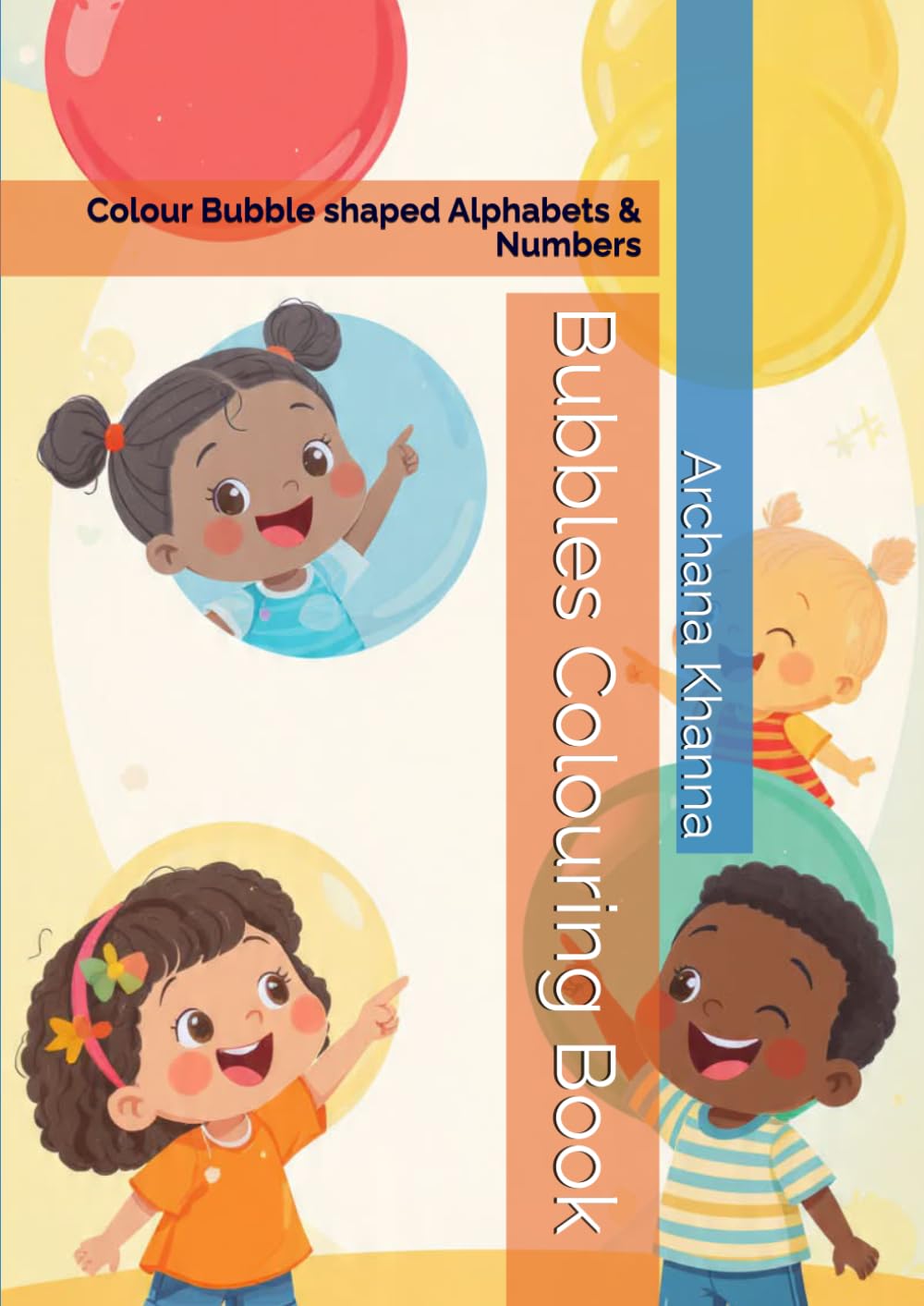 Bubbles Colouring Book: Colour Bubble shaped Alphabets & Numbers