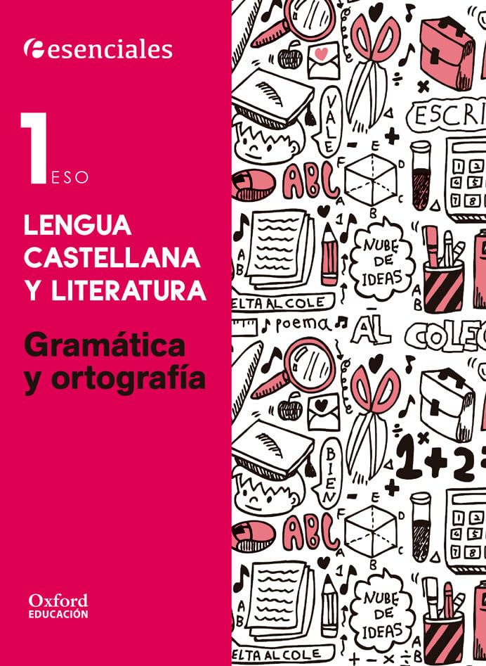 Esenciales Oxford. Lengua Castellana y Literatura 1.º ESO. Gramática y Ortografía