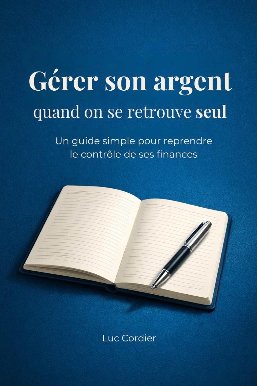 Gérer son argent quand on se retrouve seul. Budget, comptes, décisions financières après une séparation, un divorce ou un décès: Gérer un budget après ... (Reprendre le contrôle de ses finances)