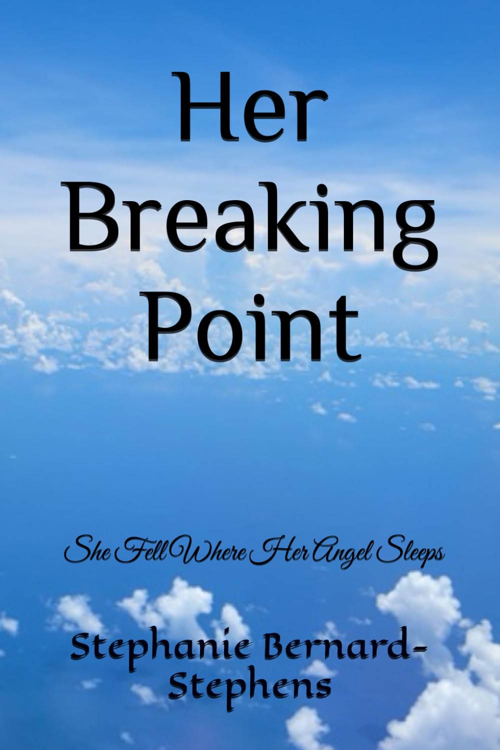 Her Breaking Point: She Fell Where Her Angel Sleeps