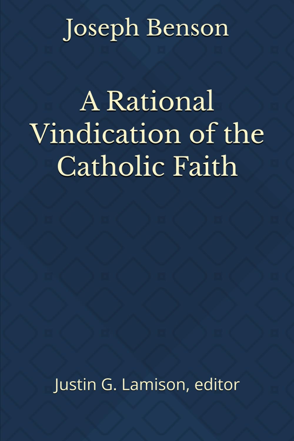 A Rational Vindication of the Catholic Faith