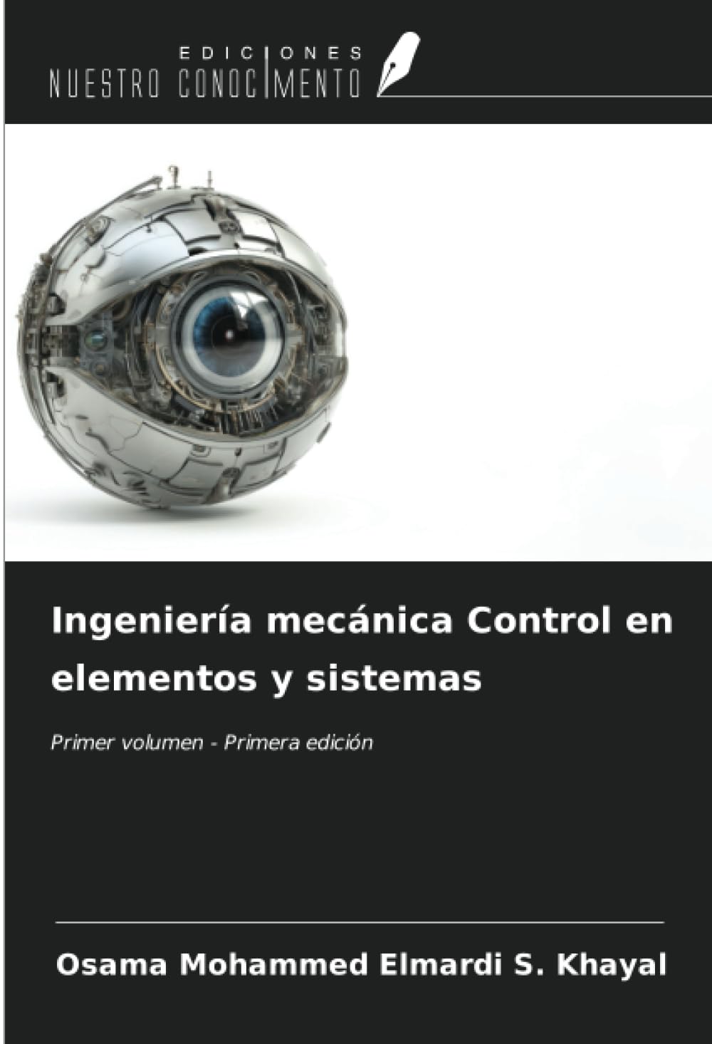Ingeniería mecánica Control en elementos y sistemas: Primer volumen - Primera edición