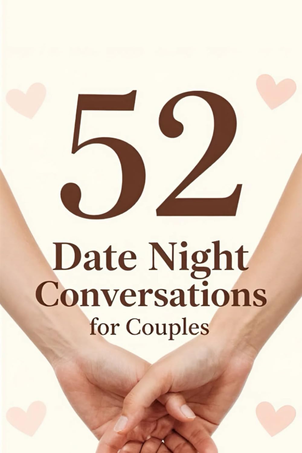 52 Date Night Conversations for Couples: More Than Small Talk, This Week We Choose Us