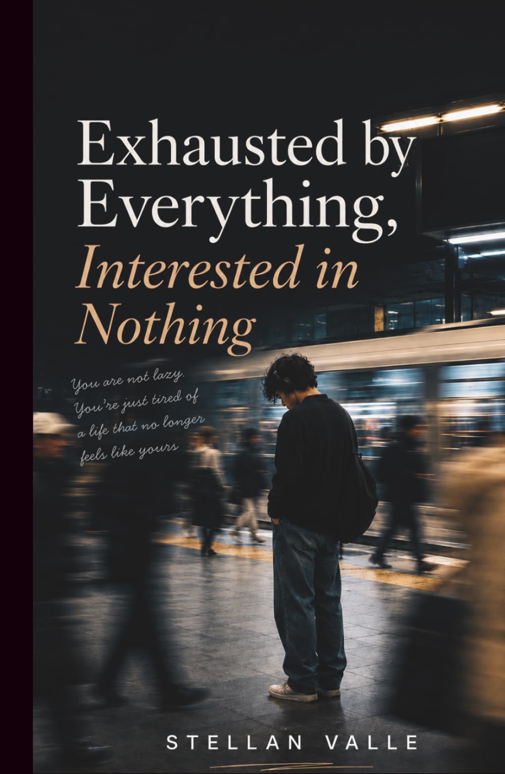 Exhausted by Everything, Interested in Nothing: A Gen Z Guide to Recovering From Burnout, Emotional Numbness, and Losing Interest in Your Own Life (The Human Error Series)