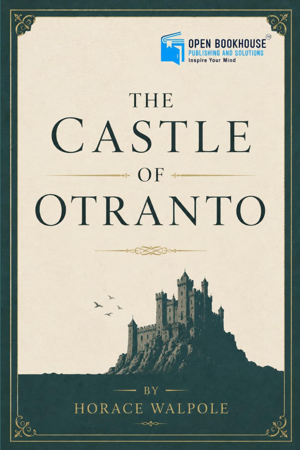 The Castle of Otranto: OBH Illustrated & Annotated Edition for Modern Readers | Featuring Original Illustrations, Timeline, Historical Notes & Gothic Companion Material
