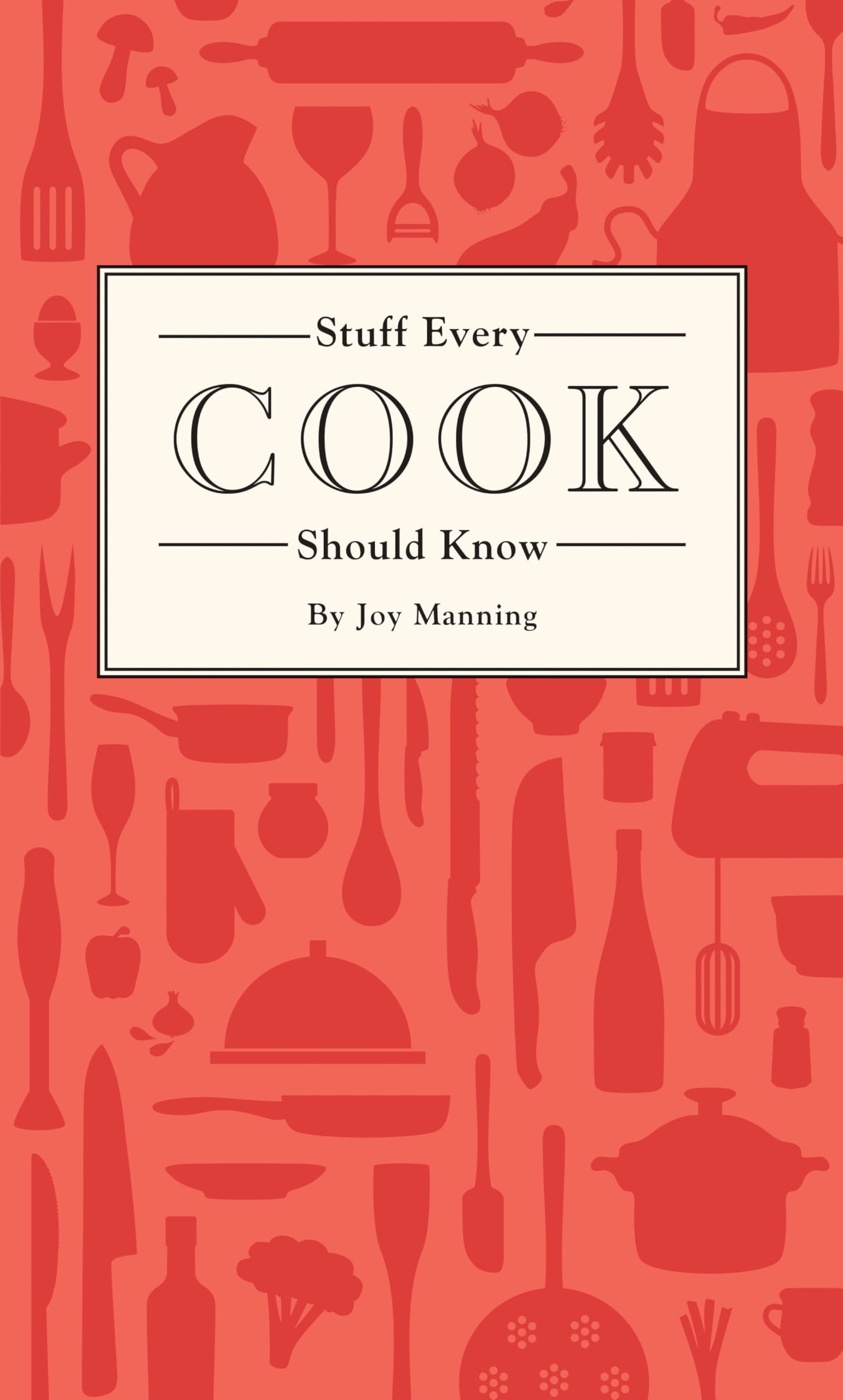 Stuff Every Cook Should Know (Stuff You Should Know) Hardcover – October 25, 2016