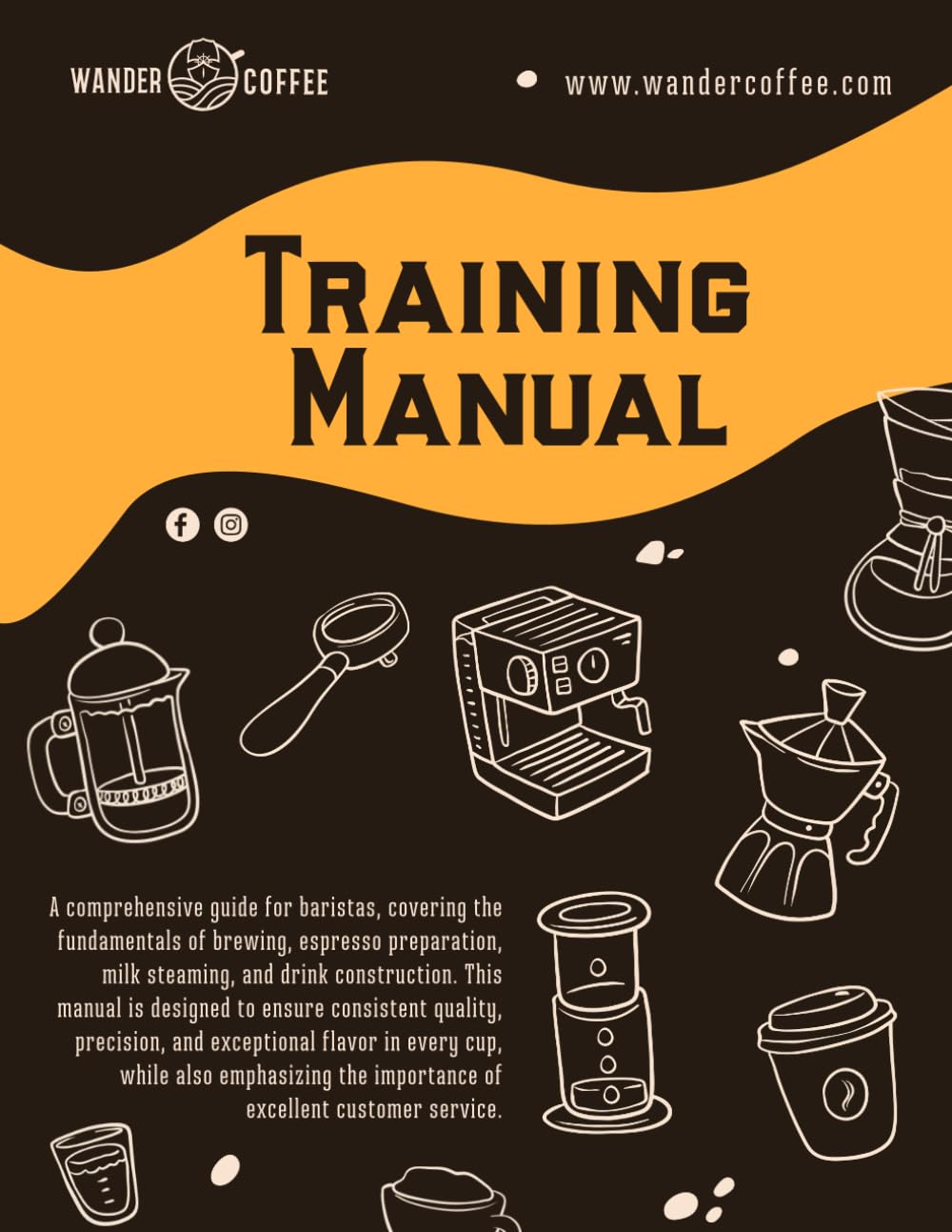 Wander Coffee Training Manual: The Ultimate Barista Guide to Brewing, Espresso, Milk Steaming & Drink Construction for Coffee Makers: Master the Art ... Construction with Expert Tips for Baristas