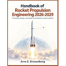 Handbook of Rocket Propulsion Engineering 2026-2029 Principles, Design, and Systems for Modern Launch Vehicle