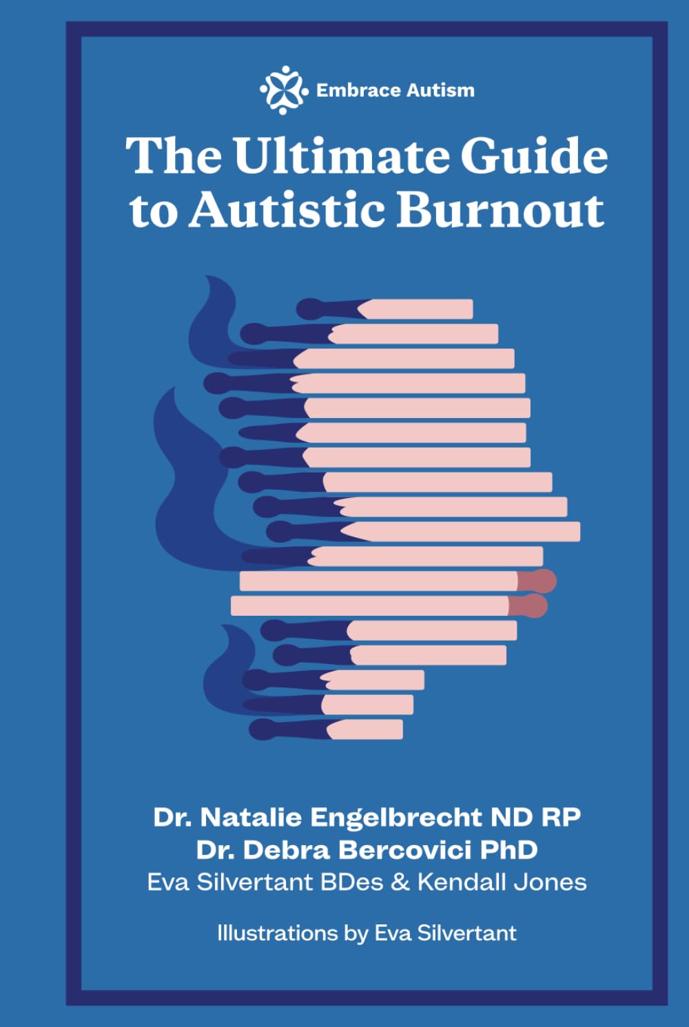 The Ultimate Guide to Autistic Burnout (Embrace Autism’s ‘The Ultimate Guide to…’)