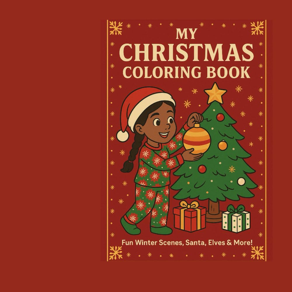 My Christmas Coloring Book: Fun winter Scenes,Santa, Family, and more