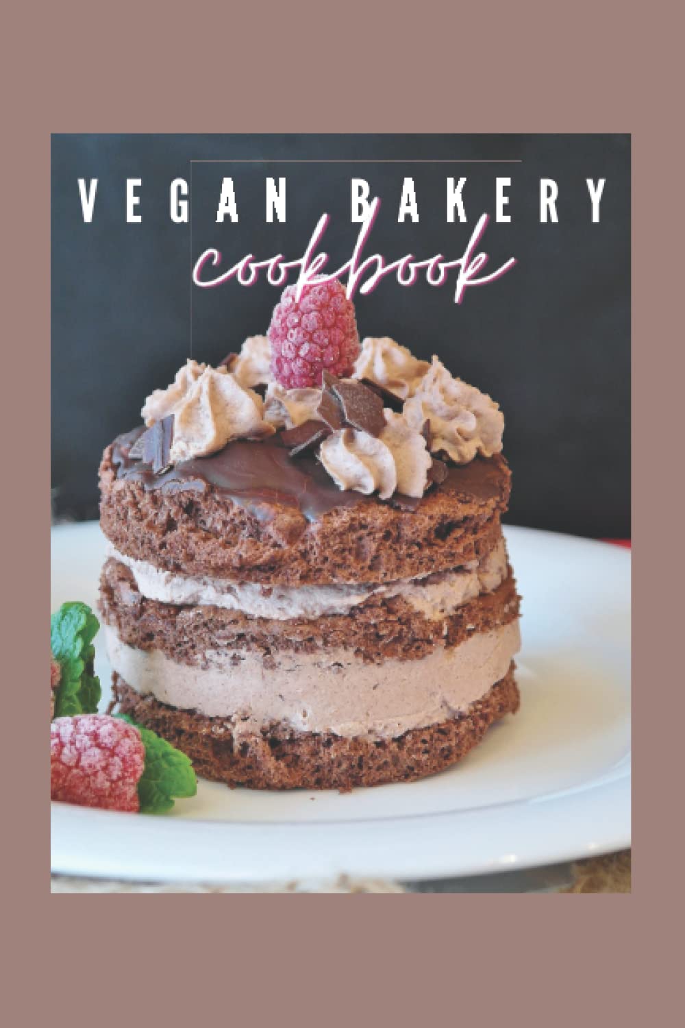 Vegan Bakery Cookbook: A Book for You to Put all Your Recipes