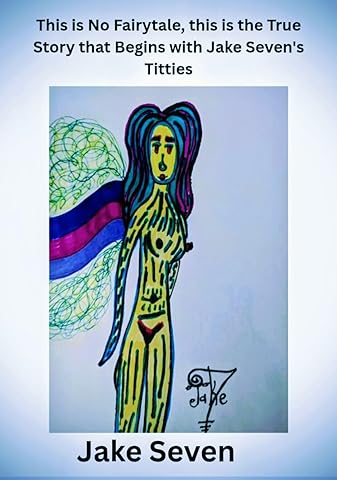 This is No Fairytale, This is the True Story that Begins with Jake Seven's Titties