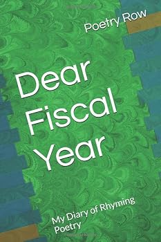 Paperback Dear Fiscal Year: My Diary of Rhyming Poetry Book