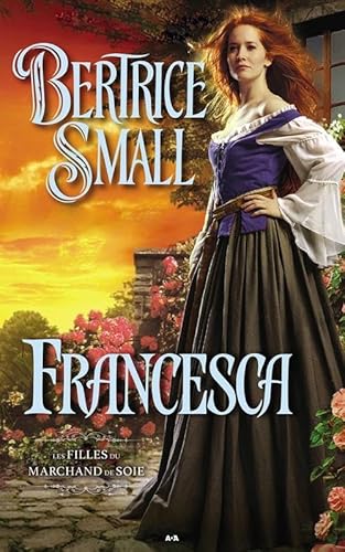 Francesca - Les filles du marchand de soie - T2 [French_canadian] 289752930X Book Cover