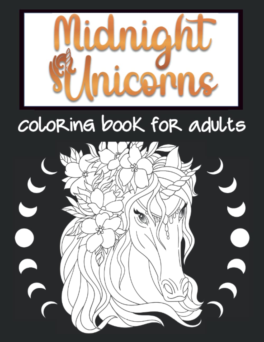 Midnight Unicorns Coloring Book for Adults: Black Background Coloring Book with Unicorns for Adults