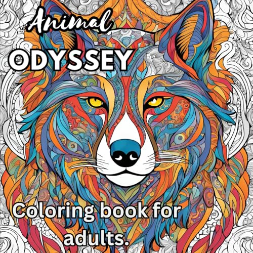 Animal Odyssey : Coloring book for adults: A coloring book for relaxation and joy