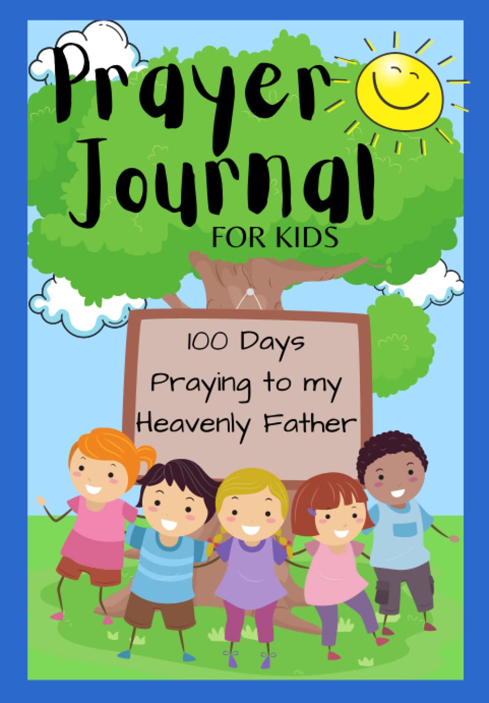 Prayer Journal for Kids: 100 Days Praying to my Heavenly Father (Children's Prayer Journal)