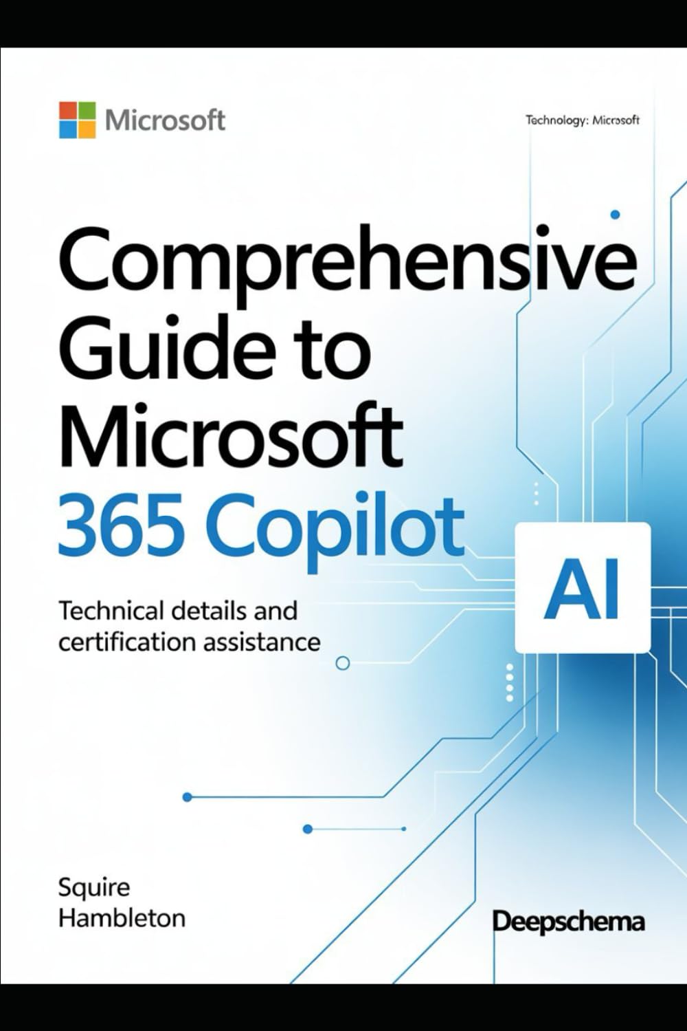 Comprehensive Guide to Microsoft 365 Copilot: Technical Details and Certification Assistance