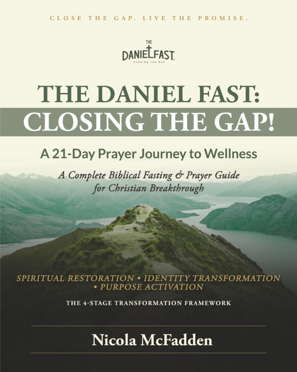 The Daniel Fast: Closing the GAP!: A 21-Day Prayer Journey to Wellness.: 1
