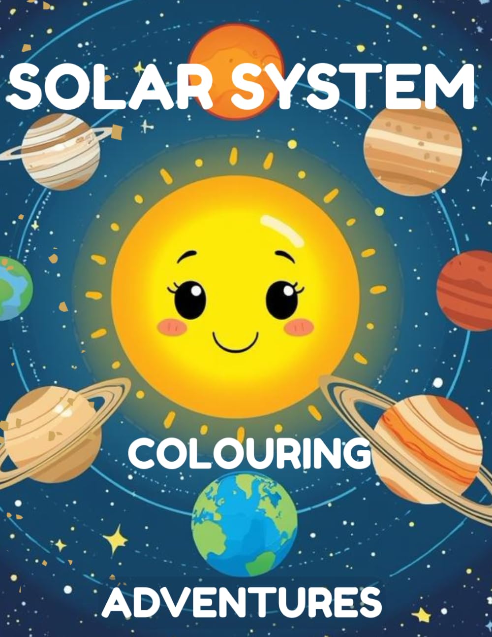 SOLAR SYSTEM COLOURING ADVENTURE: Color Planets, Rocket, Astronaut, Maze and Space Fun for Kids