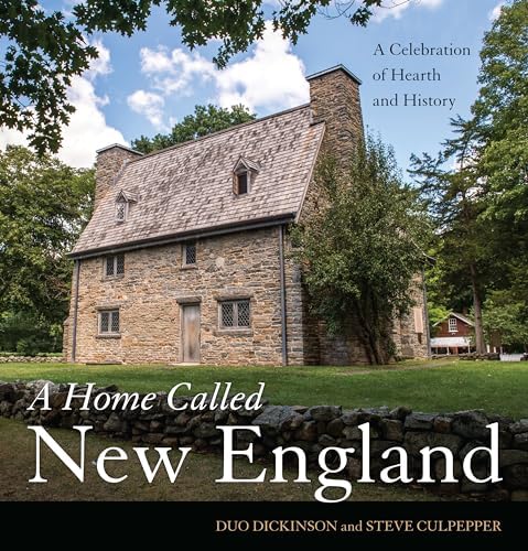 A Home Called New England: A Celebration of Hearth and History