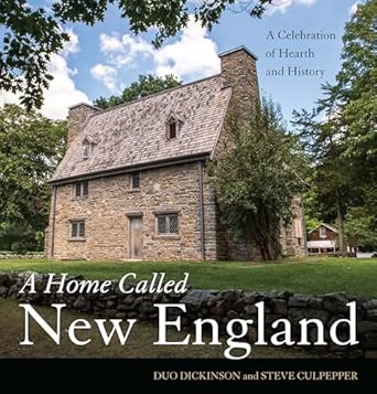 A Home Called New England: A Celebration of Hearth and History