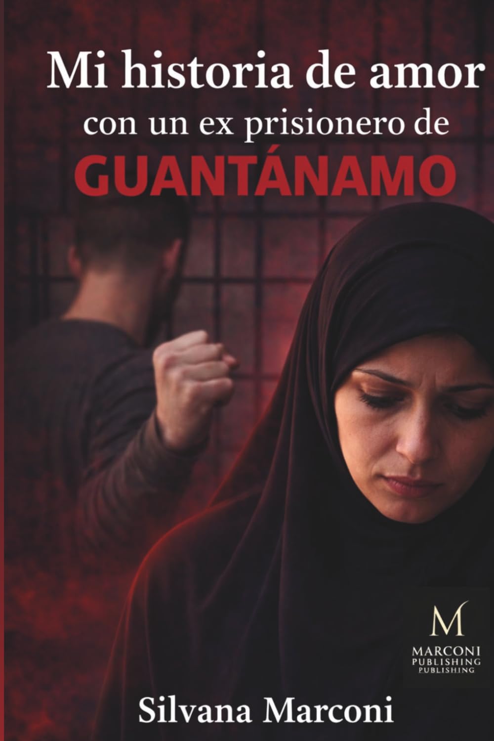 Mi historia de amor con un ex Prisionero de Guantanamo
