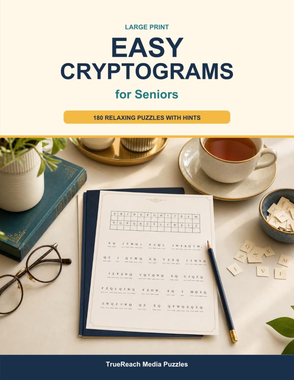 Easy Cryptograms Large Print for Seniors: 180 Relaxing Puzzles with Hints and Solutions (Relaxing Large Print Puzzle Books)