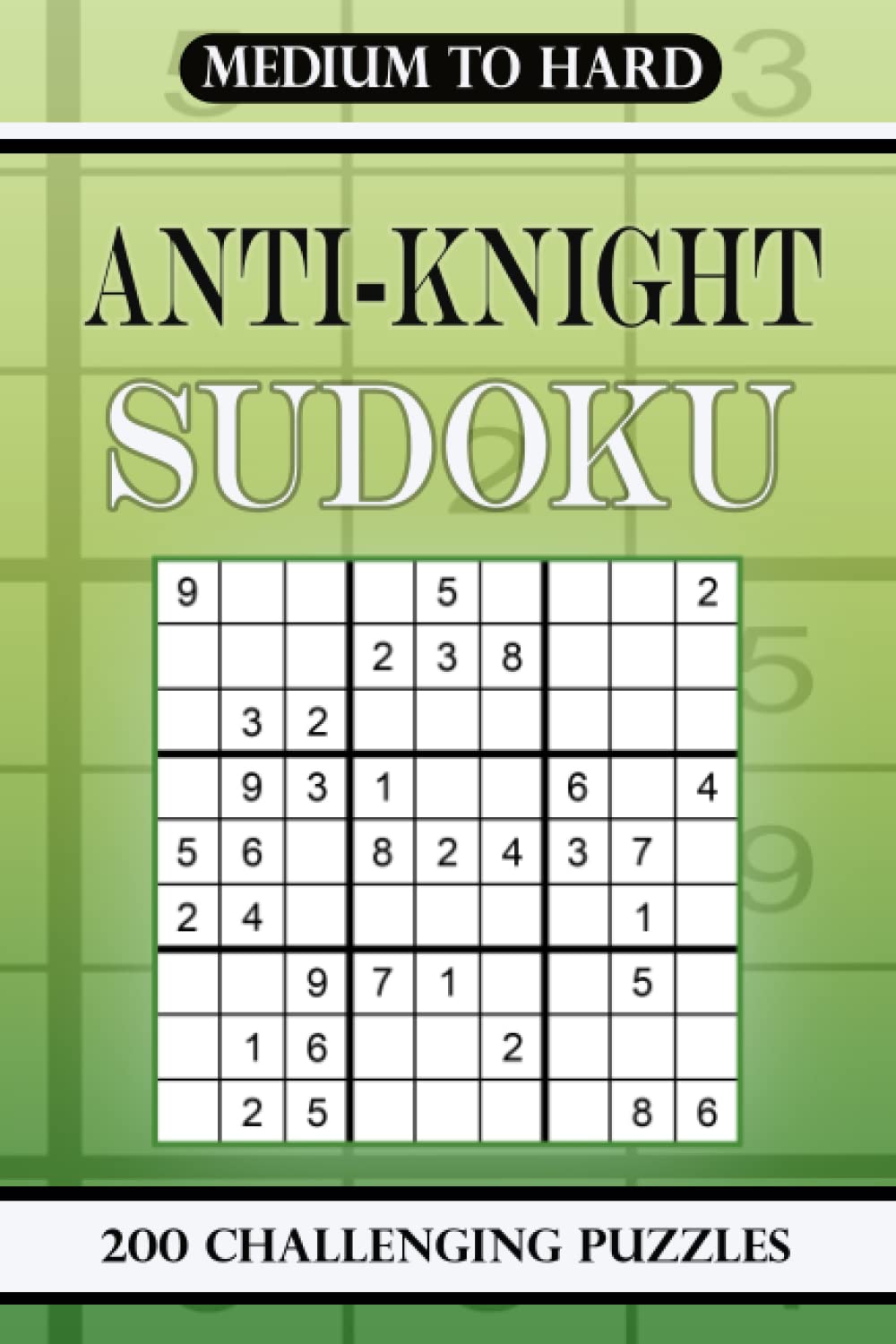 Anti-Knight Sudoku Medium to Hard: 200 Challenging Puzzles