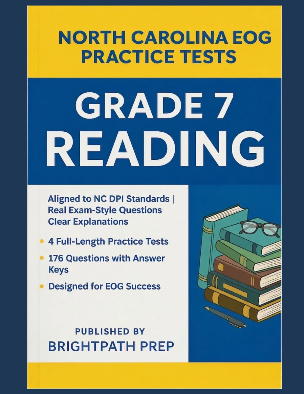 North Carolina Grade 7 Reading EOG Practice: 4 Full-Length Practice Tests · 176 Questions · Aligned to NC DPI Standards (North Carolina EOG Practice Tests)