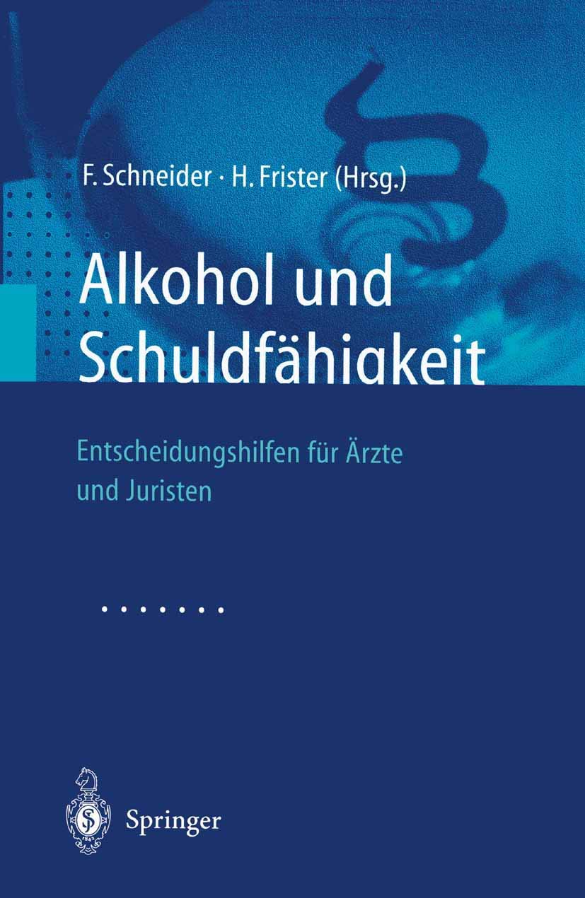 Alkohol und Schuldfähigkeit: Entscheidungshilfen für Ärzte und Juristen
