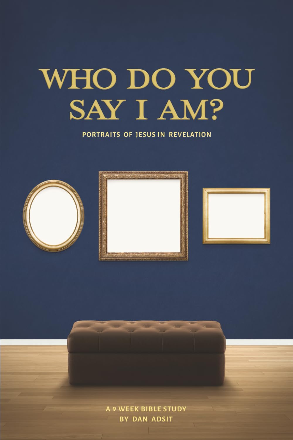 Who Do You Say I Am?: Portraits of Jesus in Revelation