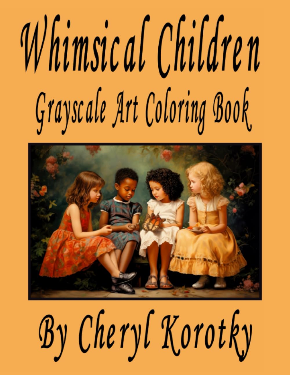 Whimsical Children: Grayscale Art Coloring Book (Whimsical Series)