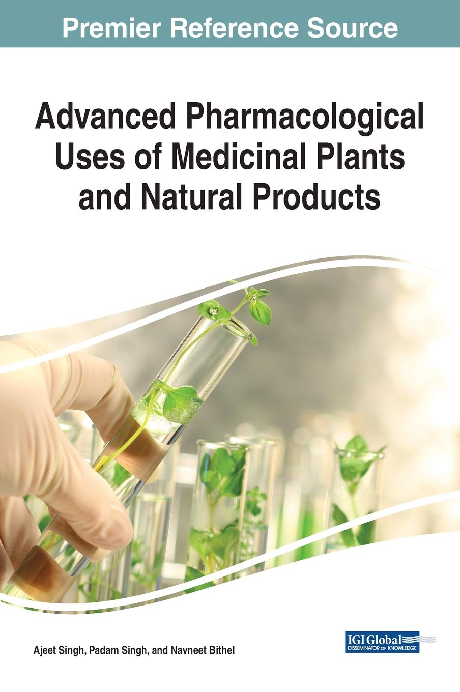 Advanced Pharmacological Uses of Medicinal Plants and Natural Products (Advances in Medical Diagnosis, Treatment, and Care)      1st Edition