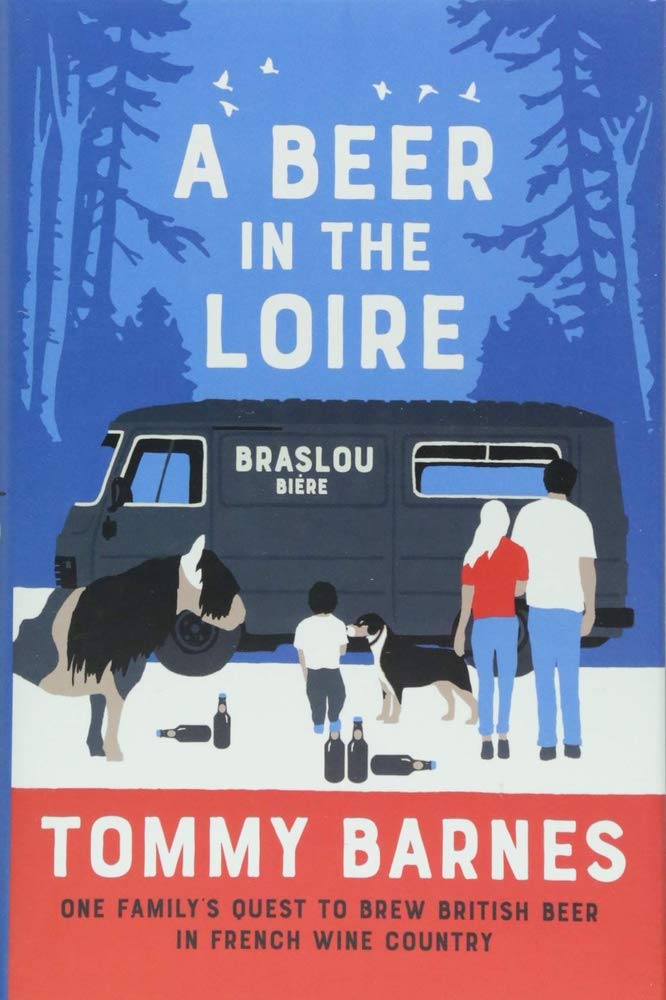 A Beer in the Loire (The Braslou Biere Chronicles) - Tommy Barnes