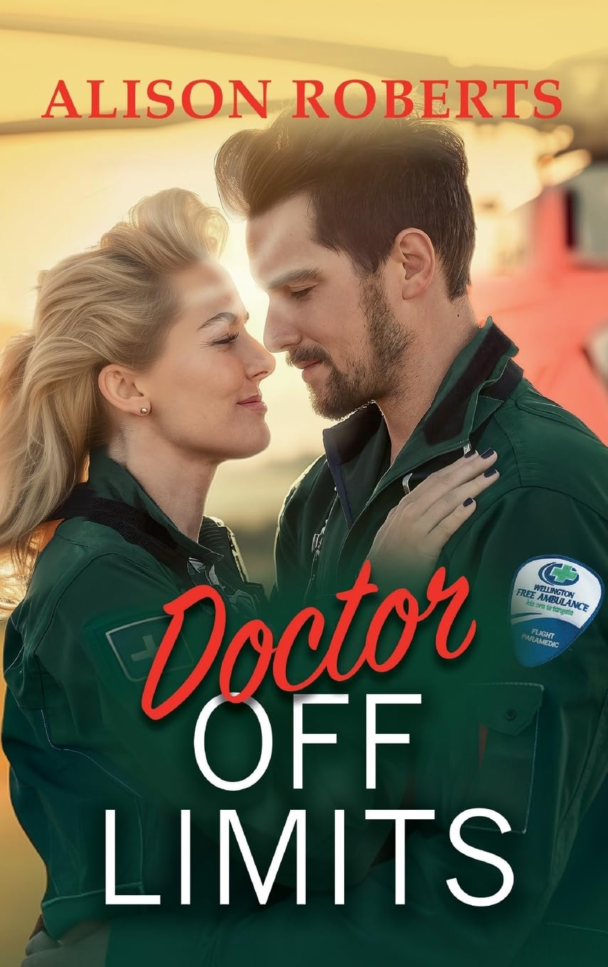 Doctor Off Limits: A breathtaking medical romance from Alison Roberts – perfect fans of Grey's Anatomy! (A Medical Romance Collection)