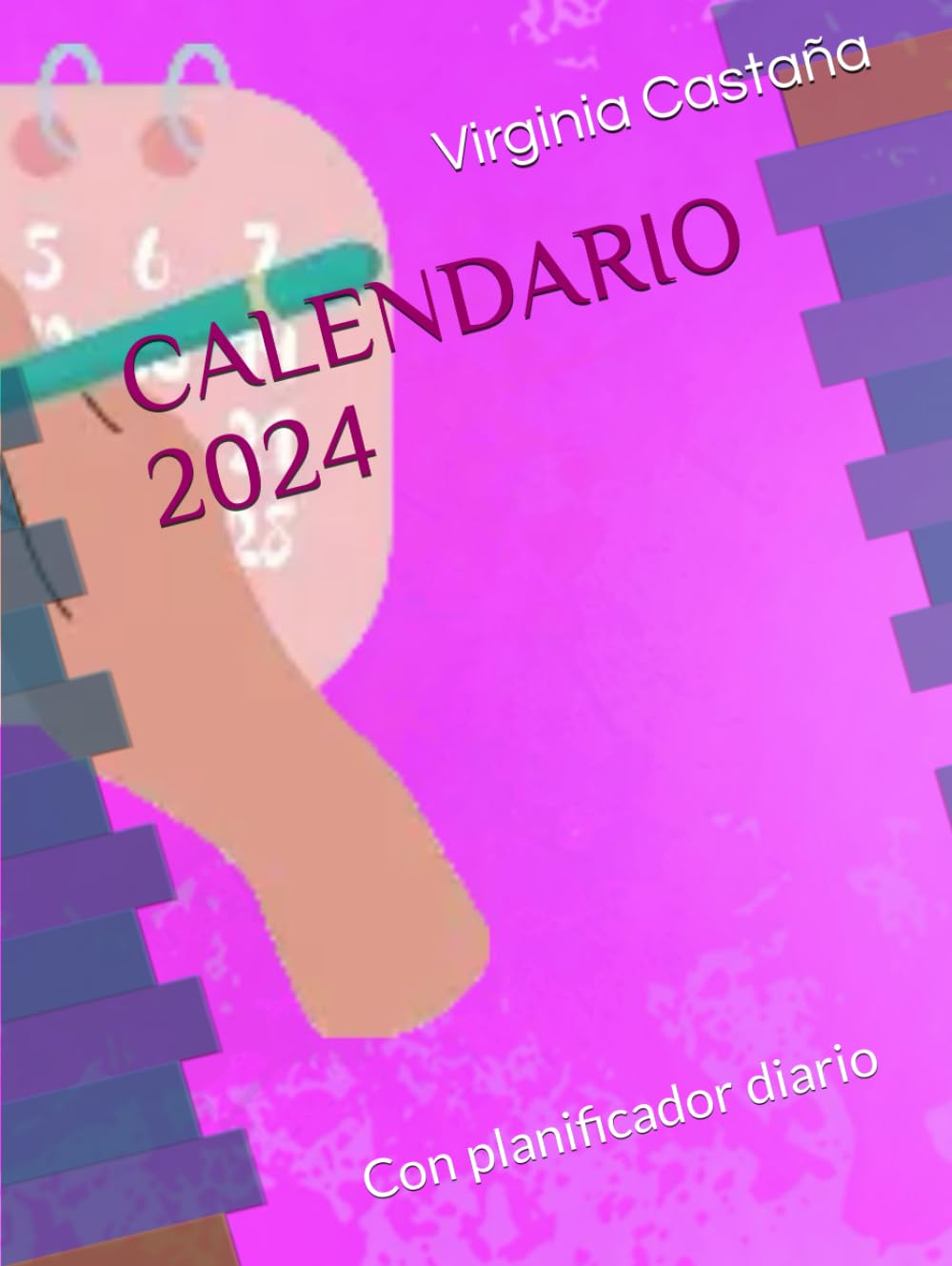 CALENDARIO 2024: Con planificador diario