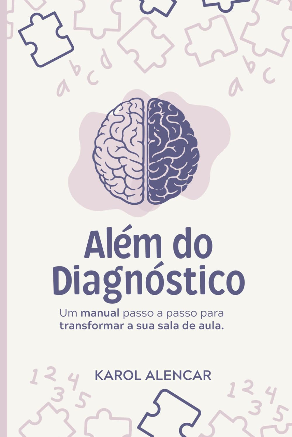 Além do Diagnóstico: Um Manual Passo a Passo para Transformar sua Sala de Aula.