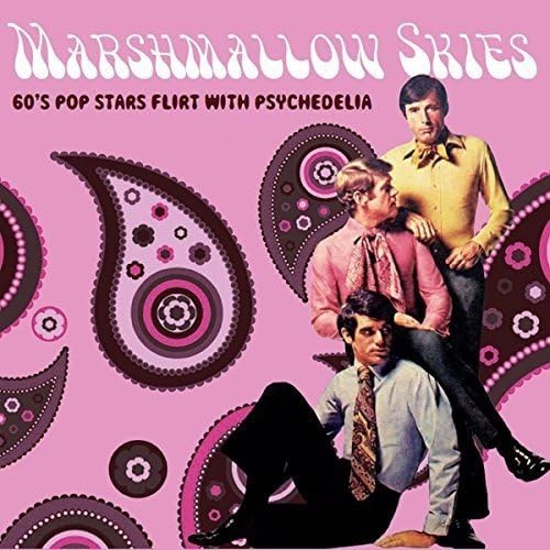 Marshmallow Skies (60s Pop Stars Flirt With Psychedelia)