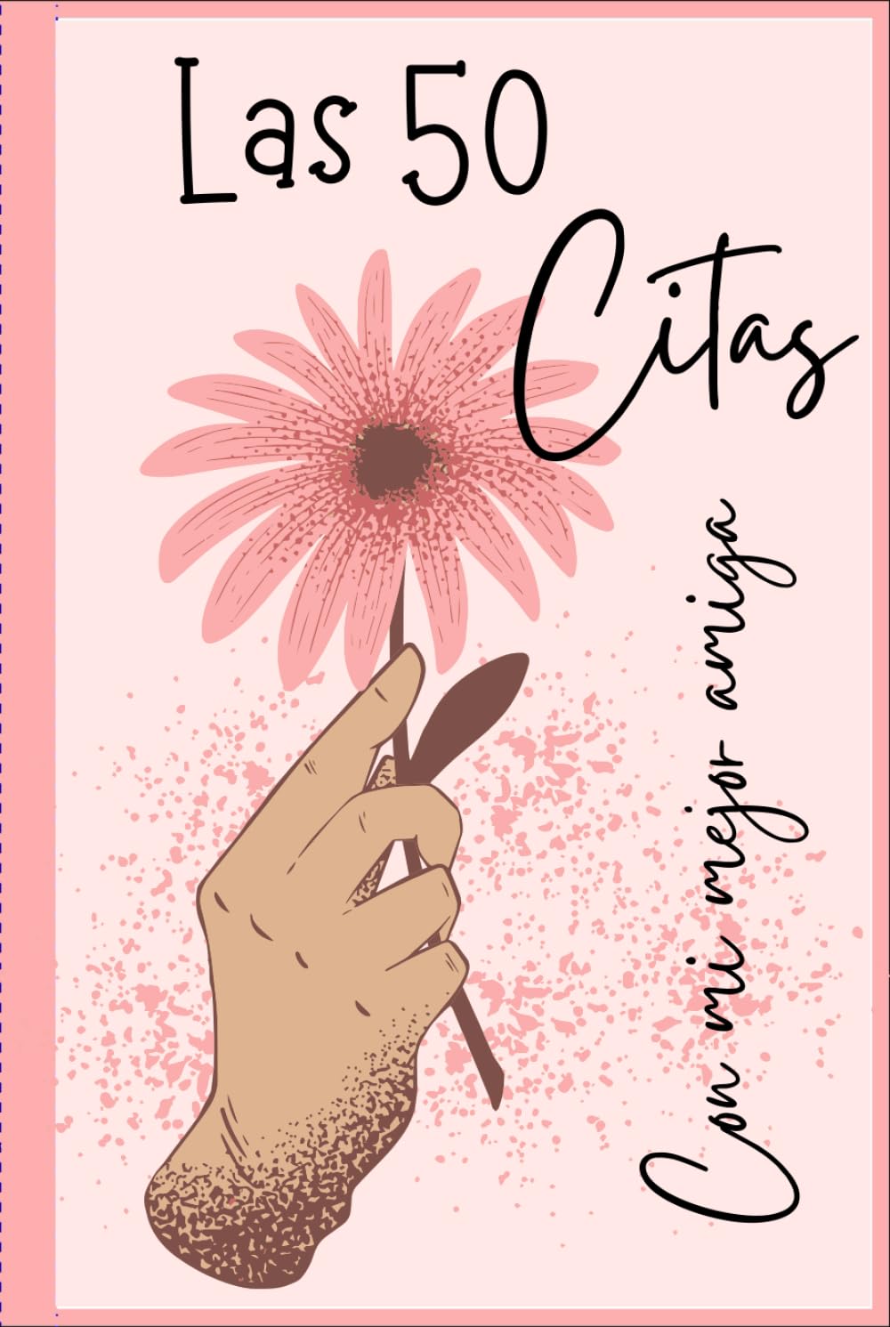 Las 50 citas con mi mejor amiga (Spanish Edition)      Hardcover – April 6, 2024