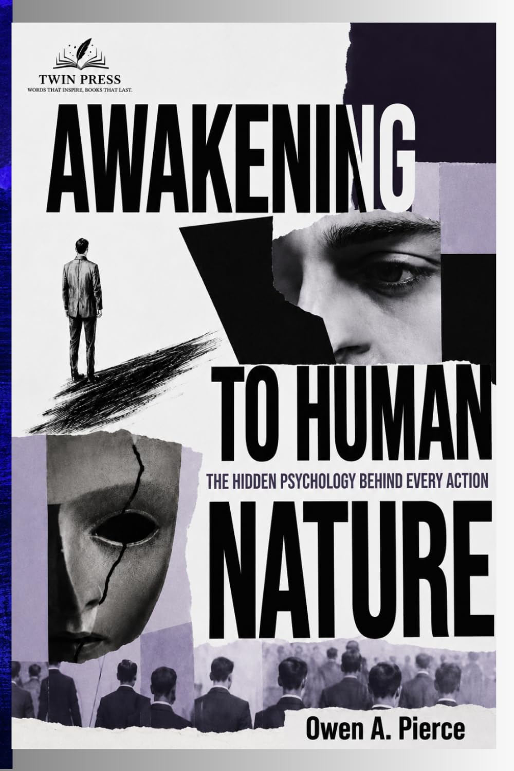 Awakening To Human Nature: The Hidden Psychology Behind Every Action