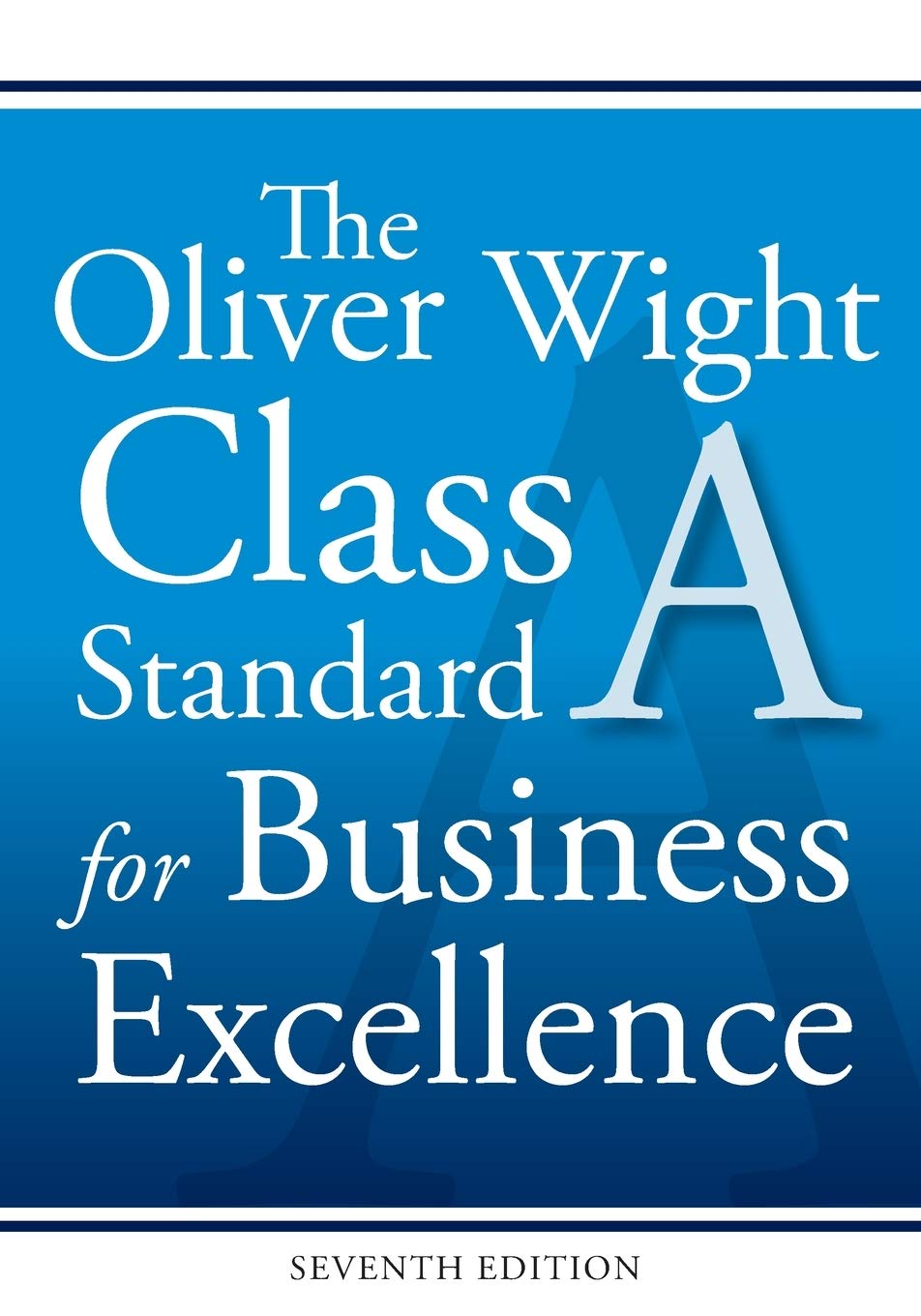 WILEY The Oliver Wight Class A Standard for Business Excellence