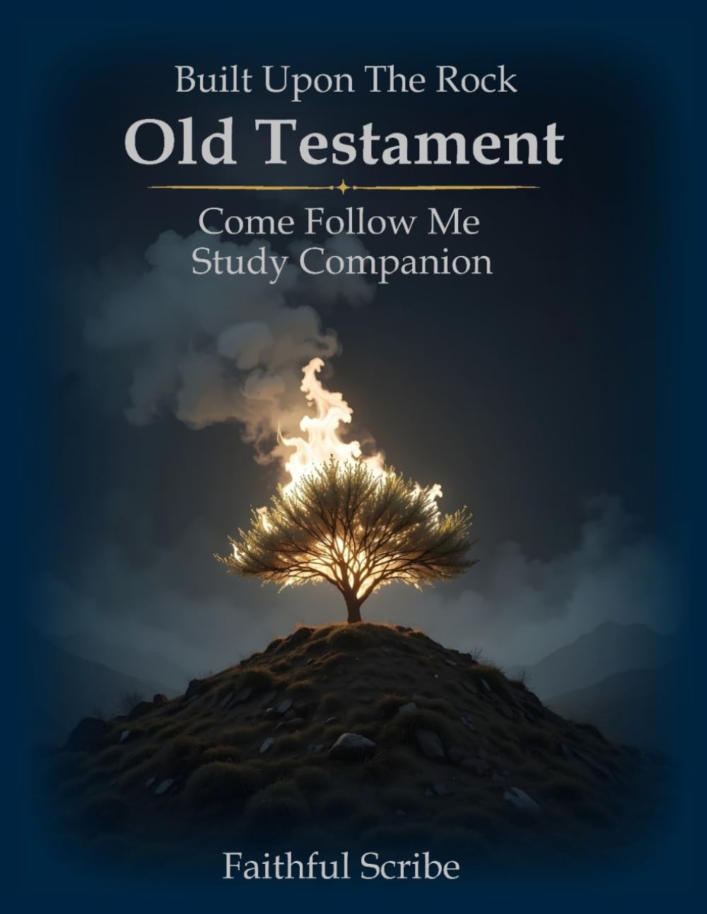 Old Testament: Built Upon the Rock: Come Follow Me Study Companion