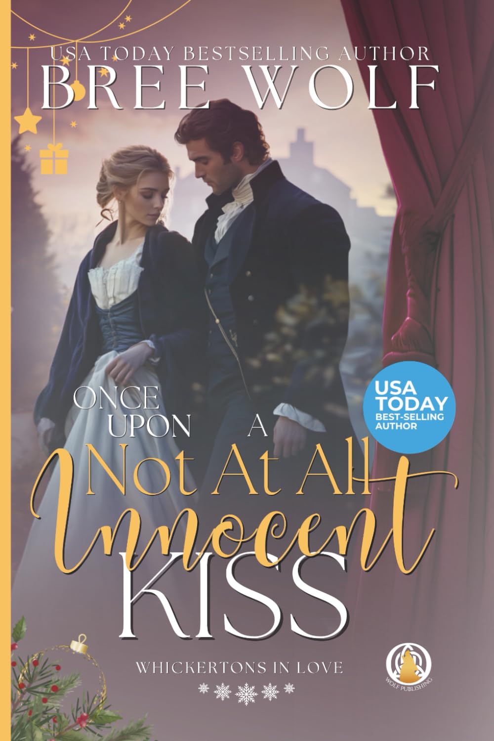 Once Upon a Not at all Innocent Kiss: A Christmas Prequel: 8 (The Whickertons in Love)