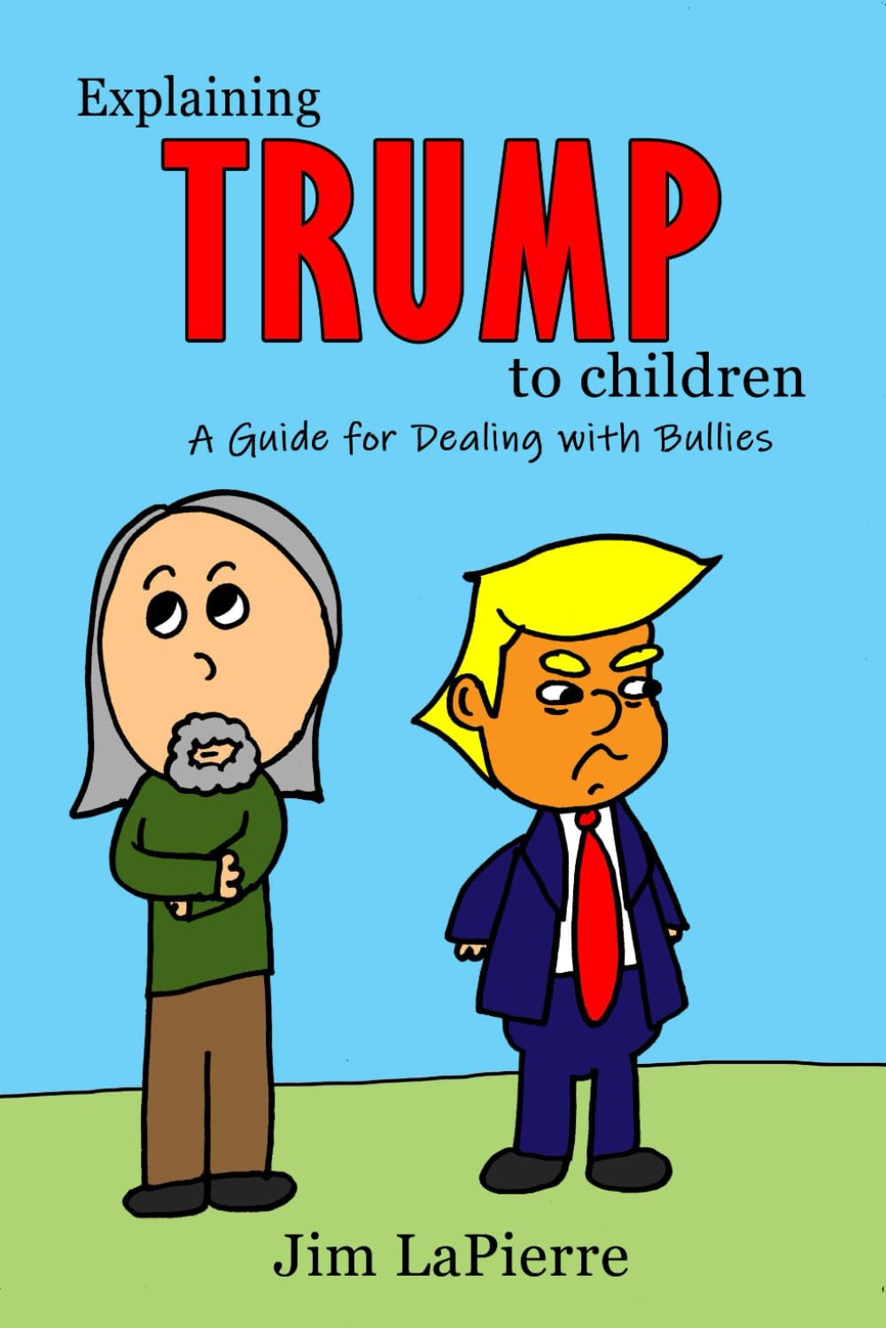 Explaining Trump to Children: A Guide for Dealing with Bullies