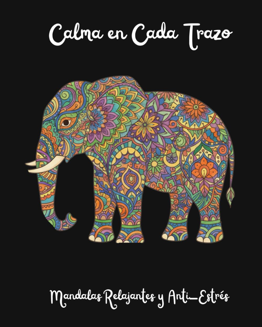 Calma en Cada Trazo: Libro de Colorear Antiestrés para Adultos: Mandalas Relajantes y Paisajes Anti-Estrés para Encontrar la Paz Interior
